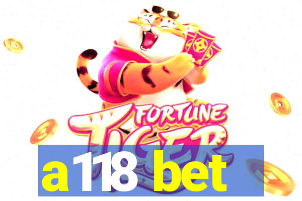 a118 bet